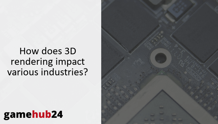 How does 3D rendering impact various industries?