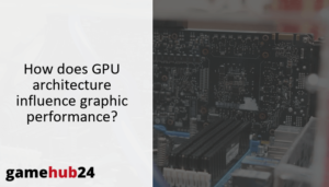 How does GPU architecture influence graphic performance?