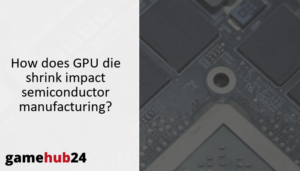 How does GPU die shrink impact semiconductor manufacturing?