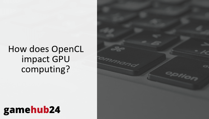 How does OpenCL impact GPU computing?